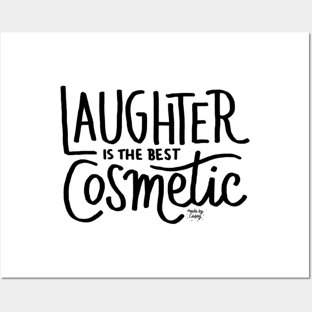 Laughter is the Best Cosmetic Wall Art by Made by Casey